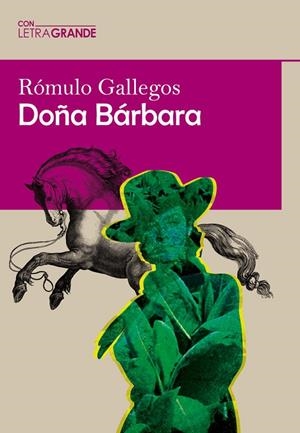 DOÑA BARBARA (EDICIÓN EN LETRA GRANDE) | 9788412182286 | GALLEGOS, ROMULO
