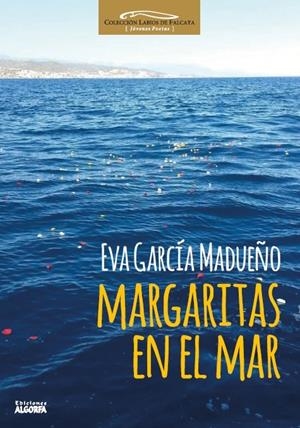 MARGARITAS EN EL MAR | 9788494887031 | GARCIA MADUEÑO, EVA
