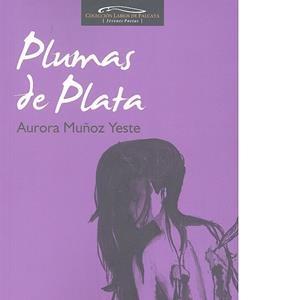 PLUMAS DE PLATA | 9788494684944 | MUÑOZ YESTE, AURORA
