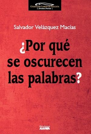 POR QUE SE OSCURECEN LAS PALABRAS | 9788494684982 | VELAZQUEZ MACIAS, SALVADOR