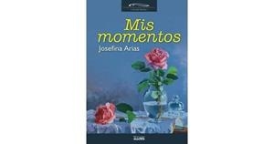MIS MOMENTOS | 9788494783258 | ARIAS GONZALEZ, JOSEFINA
