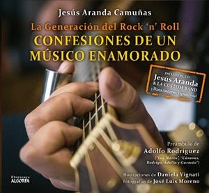 GENERACION DEL ROCK N'ROLL. CONFESIONES DE UN MÚSICO ENAMORADO | 9788494684913 | ARANDA CAMUÑAS, JESUS