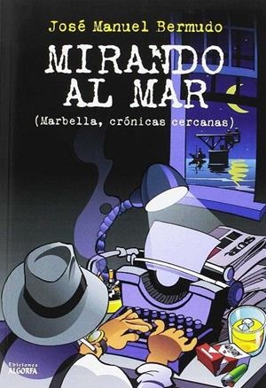 MIRANDO AL MAR | 9788494581267 | BERMUDO BONILLA, MANUEL