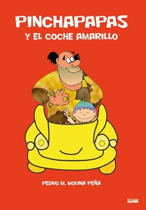 PINCHAPAPAS Y EL COCHE AMARILLO | 9788494734076 | MOLINA PEÑA, PEDRO M.
