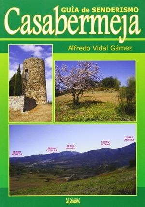 GUIA DE SENDERISMO CASABERMEJA | 9788494016240 | VIDAL GAMEZ, ALFREDO