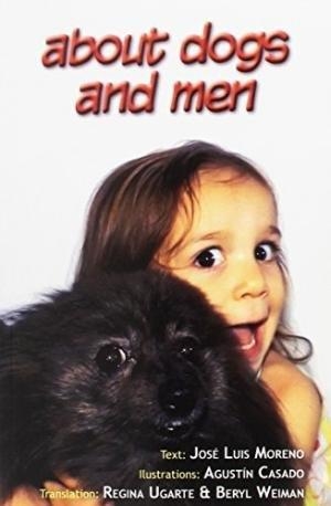 ABOUT DOGS AND MEN | 9788494340635 | MORENO MALAGON, JOSE LUIS / CASADO MORENO, AGUSTÍN