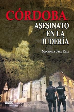 CORDOBA ASESINATO EN LA JUDERIA | 9788494734069 | SAEZ RUIZ, MACARENA