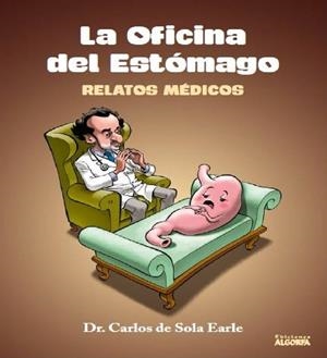 OFICINA DEL ESTOMAGO, LA | 9788494581236 | DE SOLA EARLE, CARLOS