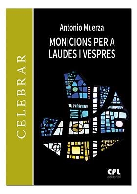 MONICIONS PER A LAUDES I VESPRES | 9788491650591 | MUERZA, ANTONIO
