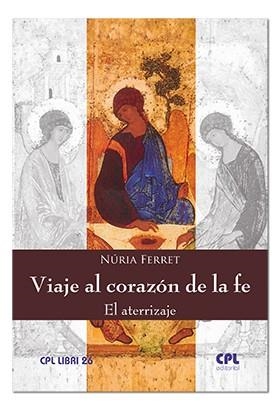 VIAJE AL CORAZON DE LA FE EL ATERRIZAJE | 9788491650430 | FERRET CANALES, NURIA