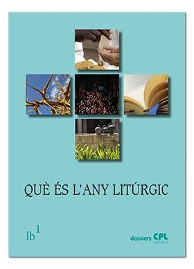 QUE ES L'ANY LITURGIC | 9788491650621 | VARIOS AUTORES
