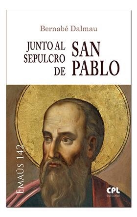 JUNTO AL SEPULCRO DE SAN PABLO | 9788491650287 | DALMAU RIBALTA, BERNABE