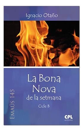 BONA NOVA DE LA SETMANA CICLE B, LA | 9788491650645 | OTAÑO ECHANIZ, IGNACIO
