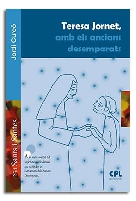 TERESA JORNET, AMB ELS ANCIANS DESEMPARATS | 9788491650669 | CURCO PUEYO, JORDI