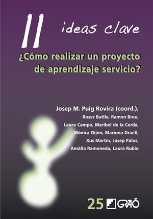 11 IDEAS CLAVE. ¿CÓMO REALIZAR UN PROYECTO DE APS? | 9788499806310 | BATLLE SUÑER, ROSER / BREU PAÑELLA, RAMON / CAMPO CANO, LAURA / DE LA CERDA TOLEDO, MARIBEL