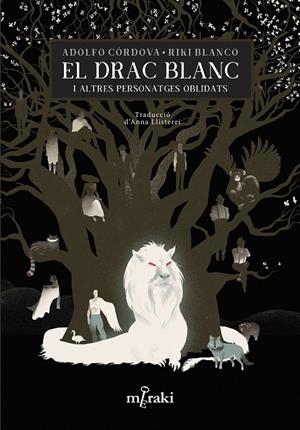 DRAC BLANC I ALTRES PERSONATGES OBLIDATS, EL | 9788412322095 | CÓRDOVA, ADOLFO / BLANCO, RIKI / LLISTERRI, ANNA