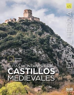 EUSKAL HERRIA. RUTAS MONTAÑERAS A CASTILLOS MEDIEVALES | 9788482167893 | MERINO, ESTHER