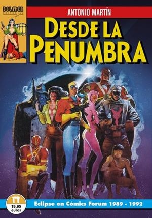 DESDE LA PENUMBRA. ECLIPSE EN COMICS FORUM, 1989-1992 | 9788418510816 | MARTIN, ANTONIO