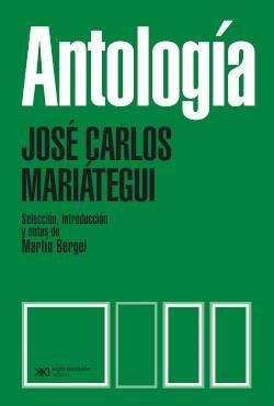 ANTOLOGÍA JOSÉ CARLOS MARIÁTEGUI | 9789878010120 | MARIÁTEGUI, JOSÉ CARLOS