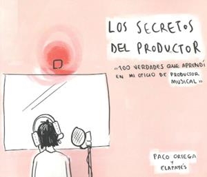 SECRETOS DEL PRODUCTOR, LOS | 9788409257195 | ORTEGA, PACO / ELAPAYÉS