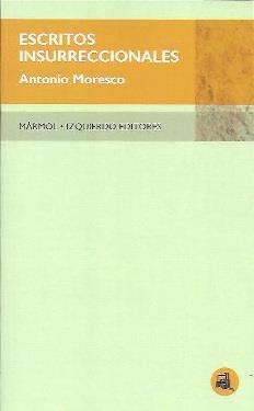 ESCRITOS INSURRECCIONALES | 9788412119169 | MORESCO, ANTONIO
