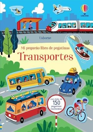MI PEQUEÑO LIBRO PEGATINAS. TRANSPORTES | 9781474996143 | PICKERSGILL, KRISTIE