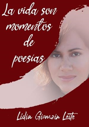 VIDA SON MOMENTOS DE POESÍAS, LA | 9788412352832 | GIOMZIN LEITE, LIDIA