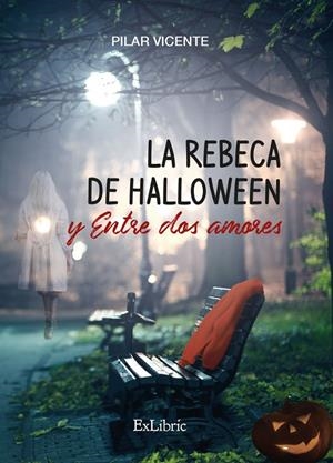 REBECA DE HALLOWEEN Y ENTRE DOS AMORES, LA | 9788418730771 | VICENTE, PILAR