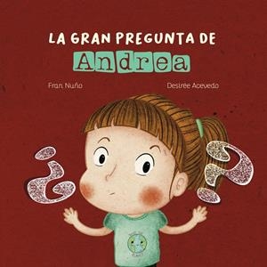 GRAN PREGUNTA DE ANDREA, LA | 9788412330434 | ACEVEDO, DESIREE / NUÑO, FRAN