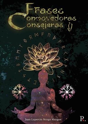 FRASES CONMOVEDORAS Y CONSEJERAS | 9788418549625 | NCOGO MANGUE, JUAN LUPERCIO