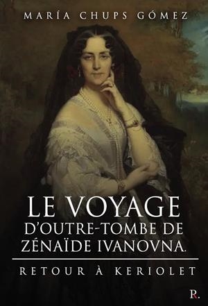 VOYAGE DOUTRE TOMBE DE ZENAIDE IVANOVNA, LE | 9788418773525 | CHUPS GOMEZ, MARIA