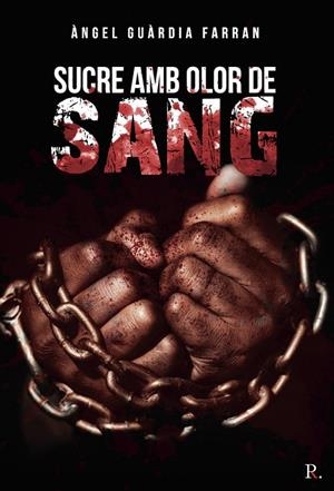 SUCRE AMB OLOR DE SANG | 9788418829369 | GUARDIA FARRAN, ANGEL
