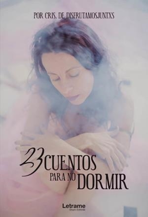 23 CUENTOS PARA NO DORMIR | 9788413865027 | DE DISFRUTAMOSJUNTXS, CRIS