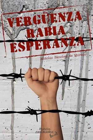VERGUENZA RABIA ESPERANZA | 9788412223514 | SÁNCHEZ DE MORENO, ANTONIO