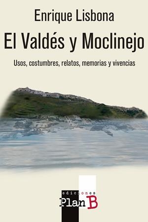 VALDES Y MOCLINEJO, EL | 9788409145904 | LISBONA, ENRIQUE
