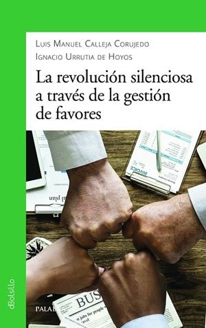 REVOLUCION SILENCIOSA A TRAVES DE LA GESTION DE FAVORES, LA | 9788413680798 | CALLEJA CORUJEDO, LUIS MANUEL / URRUTIA DE HOYOS, IGNACIO