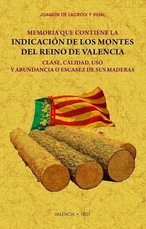 MEMORIA QUE CONTIENE LA INDICACION DE LOS MONTES DEL REYNO DE VALENCIA | 9788490016961 | DE LA CROIX Y VIDAL, JOAQUIN