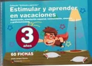 ESTIMULAR Y APRENDER EN VACACIONES. 3 AÑOS | 9788498964370 | JARQUE GARCIA, JESUS