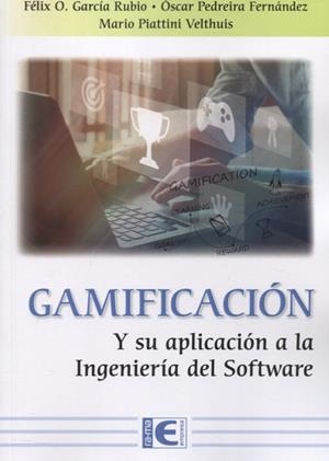 GAMIFICACION Y SU APLICACION A LA INGENIERIA DEL SOFTWARE | 9788418551451 | GARCIA, FELIX