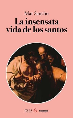 INSENSATA VIDA DE LOS SANTOS | 9788412260434 | SANCHO, MAR