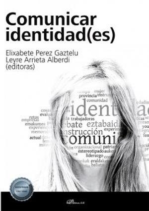 COMUNICAR IDENTIDAD(ES) | 9788413772455 | PEREZ GAZTELU, ELIXABETE