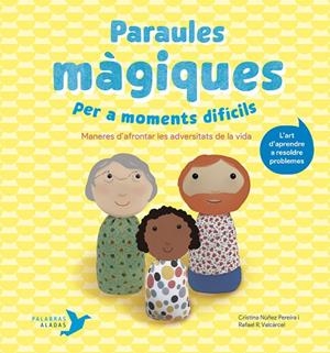PARAULES MAGIQUES PER A MOMENTS DIFICILS | 9788412376401 | NUÑEZ PEREIRA, CRISTINA / R. VALCARCEL, RAFAEL
