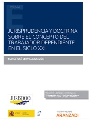 JURISPRUDENCIA Y DOCTRINA SOBRE EL CONCEPTO DEL TRABAJADOR DEPENDIENTE | 9788413905839 | CERVILLA GARZON, MARIA