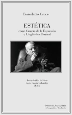 ESTETICA COMO CIENCIA DE LA EXPRESION Y LINGUÍSTICA GENERAL | 9788412058727 | BENEDETTO, CROCE