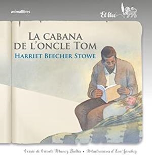 CABANYA DE L'ONCLE TOM, LA | 9788418592140 | BEECHER STOWE, HARRIET