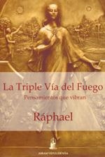 TRIPLE VÍA DEL FUEGO, LA | 9788493501440 | RÁPHAEL