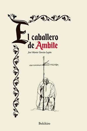 CABALLERO DE AMBITE, EL | 9788416503162 | GARCIA LUJAN MARTINEZ, JOSE MARIA