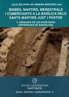 BISBES, MÀRTIRS, MENESTRALS I COMERCIANTS A LA BASÍLICA DELS SANTS MÀRTIRS JUST I PASTOR | 9788412279825 | BELTRÁN DE HEREDIA BERCERO, JULIA