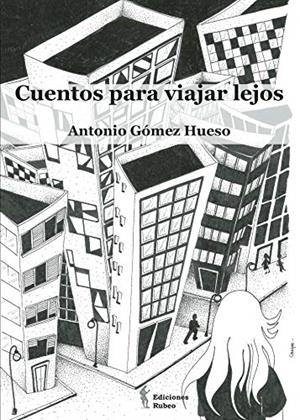 CUENTOS PARA VIAJAR LEJOS | 9788494110450 | GÓMEZ HUESO, ANTONIO