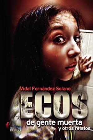 ECOS DE GENTE MUERTA | 9788494361890 | FERNÁNDEZ SOLANO, VIDAL
